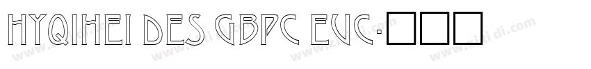 HYQiHei DES GBpc EUC字体转换
